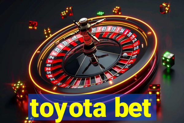 toyota bet